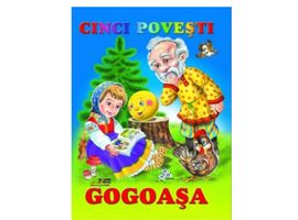 CINCI POVESTI. GOGOASA