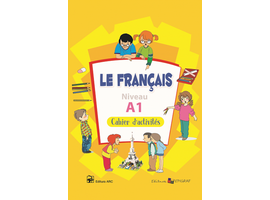 Le francais. Cahier d activites niveau A1, Bujor Ala