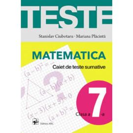 Matematica cl.7. Caiet de teste sumative, Stanislav Ciubotaru, Mariana Placinta  ​