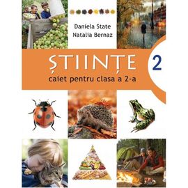 Stiinte cl.2. Caiet, Daniela State, Natalia Bernaz, Daniela State