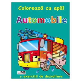 COLOREAZA CU APA! AUTOMOBILE+exercitii de dezvoltare.