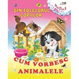 DIN FOLCLORUL COPIILOR. CUM VORBESC ANIMALELE.