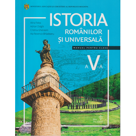 Istoria romanilor si universala. Manual pentru clasa a 5-a, Felea Alina