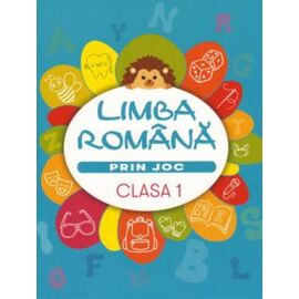 Limba Romana, prin joc cl.1, Daniela State, Viorica Morcov, Elena Savin