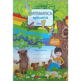 Matematica aplicativa clasa 1, partea 1, Maria Braghis