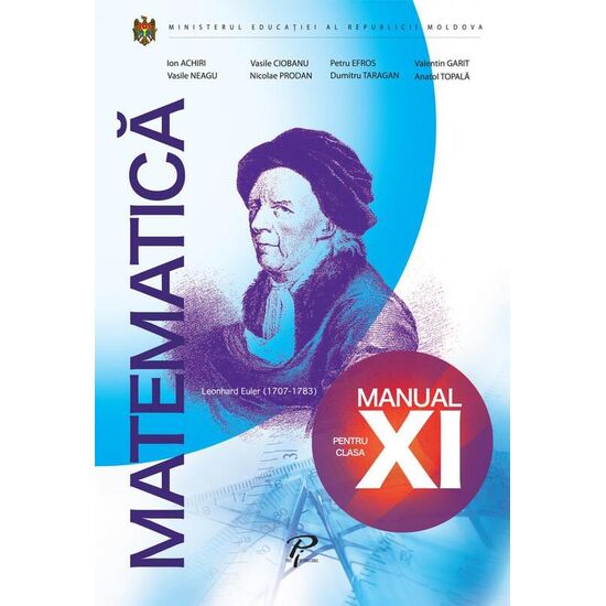 Matematica cl.11. Manual, Ion Achiri, Vasile Neagu, Vasile Ciobanu, Nicolae Prodan, Petru Efros, Dumitru Taragan, Valentin Garit, Anatol Topala