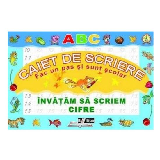 CAIET DE SCRIERE. INVATAM SA SCRIEM CIFRE.
