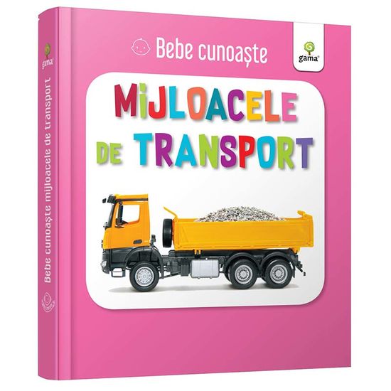 Bebe Cunoaste. Mijloacele de transport