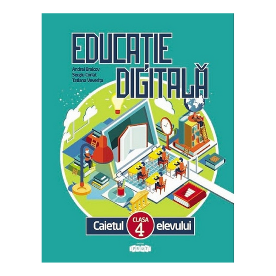 Educatie digitala cl.4. Caietul elevului